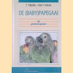 De (baby)papegaai als gezelschapsdier. Het kweken en opvoeden van kromsnavels in de praktijk door T. Tijssen-van 't Kruis