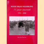 Rode Kruis Voorburg 1933-2008: 75 jaar paraat door Jan Poorter