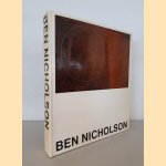 Ben Nicholson, drawings, paintings and reliefs 1911-1968 door J. . Russell