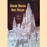 Gouwe Gasten, Goei Volluk: Het Breda van Weleer 1920 - 2000 door Rinie Maas