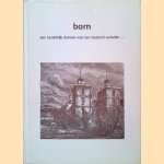 Born, een koninklijk domein met een boeiend verleden… *GESIGNEERD*
J. Lebens - en anderen
€ 20,00