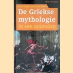 De Griekse mythologie in een notendop: alles wat je altijd wilde weten. door Hein van Dolen