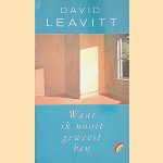 Waar ik nooit geweest ben door David Leavitt