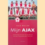 Mijn Ajax: Openhartige memoires van de talisman van Ajax in de gouden jaren '60 en '70 door Salo Muller