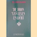 De bron van leven en licht: 52 meditaties door Ds. J. van Haaren