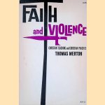 Faith and Violence: Christian Teaching and Christian Practice door Thomas Merton