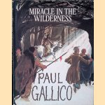 Miracle in the Wilderness: A Story for Christmas door Paul Gallico