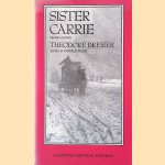 Sister Carrie: An Authoritative Text, Backgrounds, and Sources Criticism door Theodore Dreiser