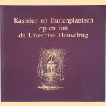 Kastelen en Buitenplaatsen op en om de Utrechtse Heuvelrug door Piet Terlouw e.a.