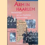 Arm in Haarlem: Herinneringen van de Haarlemse armenopziener C. Nel uit het begin van de twintigste eeuw door A.G. van der Steur