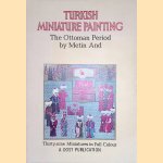 Turkish Miniature Painting: The Ottoman Period door And Metin