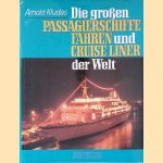 Die großen Passagierschiffe, Fähren und Cruise Liner der Welt door Arnold Kludas