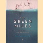 The Green Miles: 2 vrienden - 1 zeilboot; 3 oceanen - 7 zeeën; 25.000 zeelmijl - 26 landen; 1 belangrijk doel: Care for the Ocean door Dirkse Florian e.a.