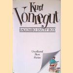 Bagombo Snuff Box: Uncollected Short Fiction door Kurt Vonnegut