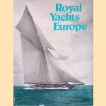 Royal Yachts of Europe: From the Seventeenth to the Twentieth Century door Reginald Crabtree