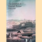 The Journal of Daniel Paine, 1794-1797: Together with Documents Illustrating the Beginning of Government Boat-Building and Timber Gathering in New South Wales 1795-1805 door Knight and Frost