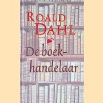 De boekhandelaar: twee verhalen door Roald Dahl