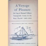 A Voyage of Pleasure The Log of Bernard Gilboy's Transpacific Cruise in the Boat ''Pacific'' 1882-1883 door John Barr Tompkins