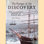 The Voyages of the Discovery: The Illustrated History of Scott's Ship door Ann Savours