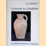 Gevormd en Gebakken oud gebruiksaardewerk in Nederland door L.L.H. Roest