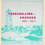 Terschelling... Vroeger: Deel 1 en 2 door diverse auteurs