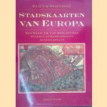 Braun & Hogenberg: Stadskaarten van Europa: een selectie van 16de eeuwse stadsplattegronden en afbeeldingen door John Goss