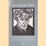 Roger Fry: A Biography door Virginia Woolf