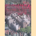 Amsterdam onbewolkt: stad in close-up door Lambiek Berends e.a.