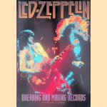 Led Zeppelin: Breaking and Making Records door Ross Clarke