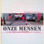 Onze mensen: met de stad-onder-houders van Amsterdam: Portretten & Interviews door Suzanne Felderhof