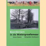 Boerderijen in de Watergraafsmeer: van Anna Hoeve tot Vergulden Eenhoorn door Jo Haen-van Langen