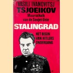 Stalingrad: Het begin van Hitlers ondergang. door Vasili Ivanovitsj Tsjoeikov