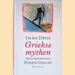 Griekse Mythen door Imme Dros e.a.