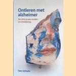 Ontleren met alzheimer: een dans tussen comfort en ontreddering *GESIGNEERD* door Tom Schram