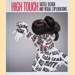 High Touch: Tactile Design and Visual Explorations door Anna Sinofzik