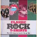 Classic Rock T-shirts: Over 400 Vintage Tees from the '70s and '80s door Lisa Kidner e.a.