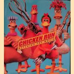 Chicken Run: hatching the movie door Brian Sibley