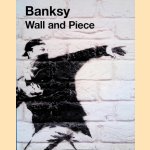 Banksy: Wall and Piece door Banksy