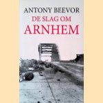 De slag om Arnhem door Antony Beevor