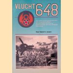 Vlucht 648: Het relaas van een op 26 september 1944 boven het Westland neergeschoten Amerikaanse bommenwerper met haar elfkoppige bemanning door Harold E. Jansen