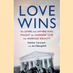 Love Wins: The Lovers and Lawyers Who Fought the Landmark Case for Marriage Equality
Debbie Cenziper e.a.
€ 8,00