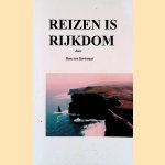 	Reizen is rijkdom door Hans ten Kortenaar