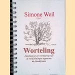 Worteling: inleiding tot een verklaring van de verplichtingen tegenover de (mede)mens door Simone Weil