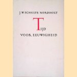 Tijd voor eeuwigheid door J.W. Schulte Nordholt