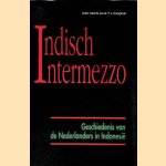 Indisch intermezzo: geschiedenis van de Nederlanders in Indonesië door Dr. P.J. Drooglever