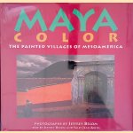 Maya Color: The painted villages of Mesoamerica
Jeffrey Becom e.a.
€ 20,00