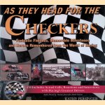 As They Head for the Checkers: Fantastic Finishes, Memorable Milestones and Heroes Remembered from the World of Racing door Kathy Persinger e.a.