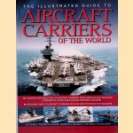 Aircraft Carriers An Illustrated History of Aircraft Carriers of the World, from Zeppelin and Seaplane Carriers to v/Stol and Nuclear-Powered Carriers door Bernard Ireland