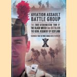 Aviation Assault Battle Group Afghanistan. The 2009 Afghanistan Tour of The Black Watch, 3rd Battalion The Royal Regiment of Scotland
Henry Wilson
€ 15,00