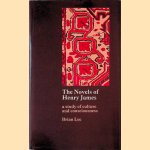 Novels of Henry James: A Study of Culture and Consciousness door Brian Lee